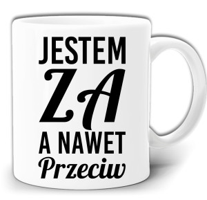 JESTEM ZA A NAWET PRZECIW KUBEK + PUDEŁKO GW332