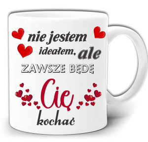 PREZENT KUBEK NIE JESTEM IDEAŁEM ALE ZAWSZE BĘDĘ CIĘ KOCHAĆ PUDEŁKO GW366