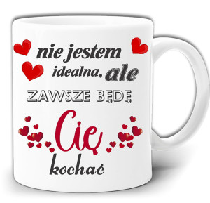 PREZENT KUBEK NIE JESTEM IDEALNA ALE ZAWSZE BĘDĘ CIĘ KOCHAĆ PUDEŁKO GW367