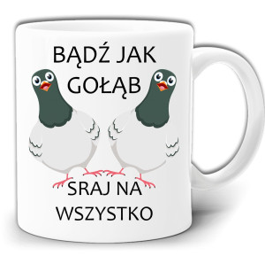 BĄDŹ JAK GOŁĄB ŚMIESZNY KUBEK + PUDEŁKO GW505