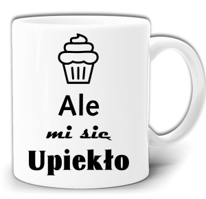 ALE MI SIĘ UPIEKŁO ŚMIESZNY KUBEK + PUDEŁKO GW538