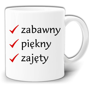 ZABAWNY, PIĘKNY, ZAJĘTY ŚMIESZNY KUBEK + PUDEŁKO GW555