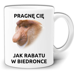 PRAGNĘ CIĘ JAK RABATU W BIEDRONCE NOSACZ ŚMIESZNY KUBEK + PUDEŁKO GW697