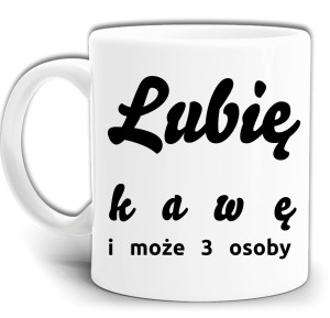LUBIĘ KAWĘ I MOŻE 3 OSOBY ŚMIESZNY KUBEK + PUDEŁKO GW715