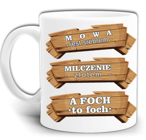 MOWA JEST SREBREM... A FOCH TO FOCH ŚMIESZNY KUBEK + PUDEŁKO GW735