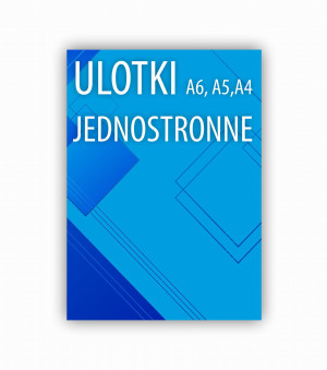 Ulotki JEDNOSTRONNE A6, A5, A4 papier 130g kreda błysk
