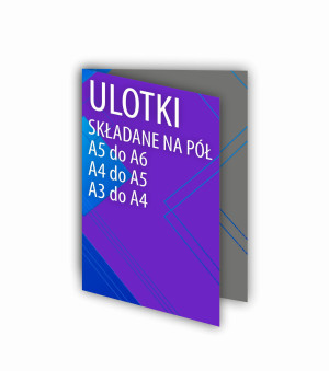 Ulotki SKŁADANE NA PÓŁ A6, A5, A4 papier 130g kreda błysk