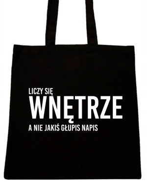 LICZY SIĘ WNĘTRZE NAPIS TORBA Z NADRUKIEM WZÓRT101