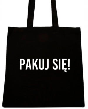 PAKUJ SIĘ ! TORBA Z NAPISEM NADRUK WZÓR T102