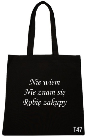 TORBA Z NAPISEM NADRUK NIE ZNAM SIĘ WZORY T47