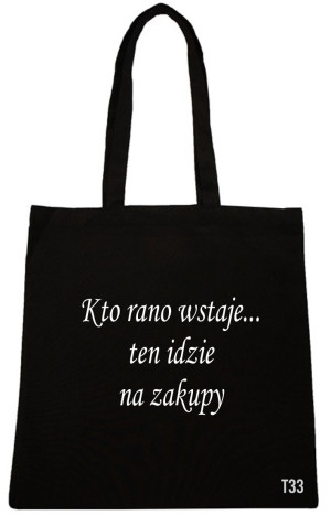 TORBA Z NAPISEM NADRUK KTO RANO WSTAJE WZORY T33