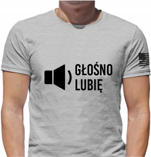 KOSZULKA NADRUK ŚMIESZNE PREZENT GŁOŚNO LUBIĘ L
