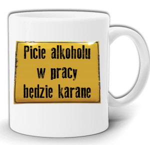 PRL PICIE ALKOHOLU W PRACY BĘDZIE KARANE KUBEK W PUDEŁKU GW56