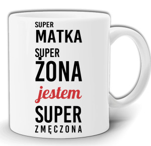 SUPER MATKA SUPER ŻONA JESTEM SUPER ZMĘCZONA KUBEK W PUDEŁKU GW97
