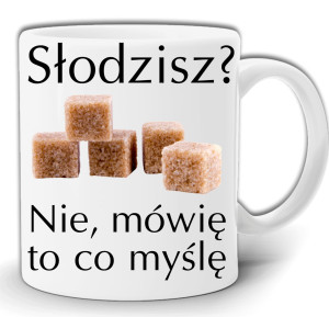 KUBEK SŁODZISZ KAWĘ? NIE, MÓWIĘ TO CO MYŚLĘ KUBEK W PUDEŁKU GW113