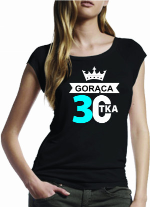 KOSZULKA DAMSKA GORĄCA TRZYDZIESTKA 30