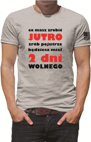 KOSZULKA MĘSKA CO MASZ ZROBIĆ JUTRO