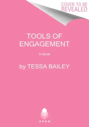 Tools of Engagement: A Novel - Tessa Bailey - książka
