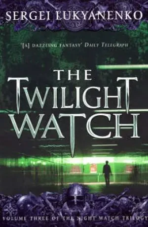 The Twilight Watch - Sergei Lukyanenko  - Lukyanenko Sergei - książka