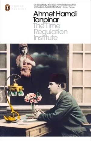 The Time Regulation Institute - Ahmet Hamdi Tanpinar - książka
