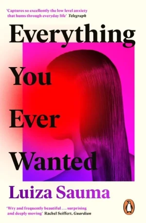 Everything You Ever Wanted: A Florence Welch Between Two Books Pick - Luiza Sauma - książka