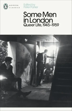 Some Men In London: Queer Life, 1945-1959 - Peter Parker - książka
