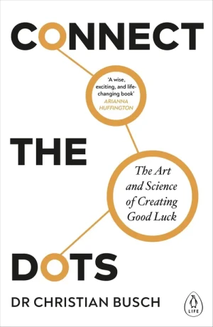 Connect the Dots. The Art and Science of Creating Good Luck - Busch Christian - książka