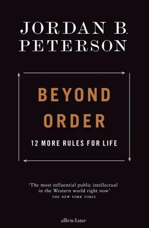 Beyond Order : 12 More Rules for Life - Jordan Peterson, Peterson Jordan B. - książka