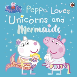 Peppa Pig: Peppa Loves Unicorns and Mermaids - Opracowanie zbiorowe - książka