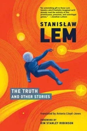 The Truth and Other Stories - Stanislaw Lem Antonia Lloyd-Jones Kim Stanley Robi - książka