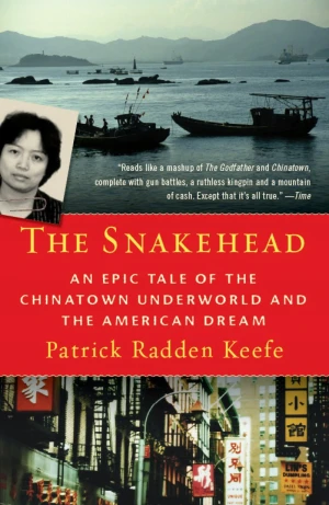 The Snakehead: An Epic Tale of the Chinatown Underworld and the American Dream - Keefe Patrick Radden - książka