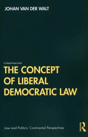 The Concept of Liberal Democratic Law - Johan van Der Walt - książka