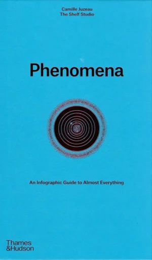Phenomena: An Infographic Guide - Juzeau Camille - książka