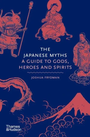 The Japanese Myths - Joshua Frydman - książka