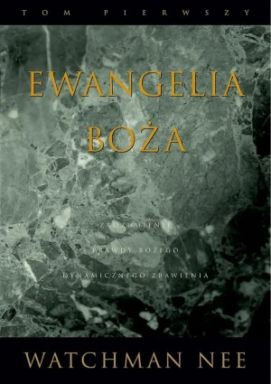Ewangelia Boża. Tom 1 - Watchman Nee - książka