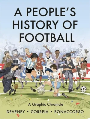 A People's History of Football. A Graphic Chronicle - Mickael Correia - książka