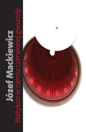 Watykan w cieniu czerwonej gwiazdy - Józef Mackiewicz - książka