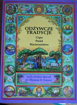 Odżywcze Tradycje. Ciąża, poród, macierzyństwo. - Sally Fallon Morell i Dr Thomas S. Cowan - książka