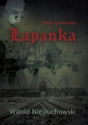 Łapanka. Zbiór opowiadań - Niesłuchowski Witold - książka