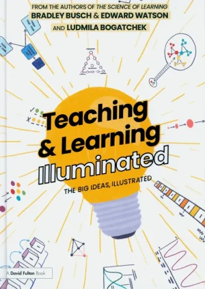 Teaching & Learning Illuminated: The Big Ideas, Illustrated - Ludmila Bogatchek - książka