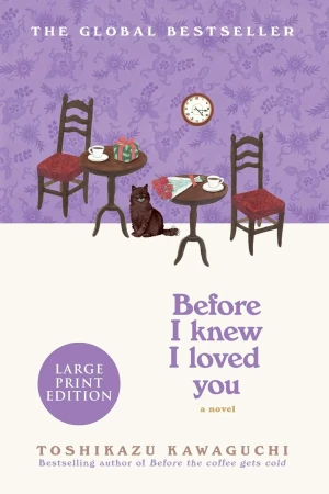 Before I Knew I Loved You. Before the Coffee Gets Cold. Book 6 - Toshikazu Kawaguchi - książka