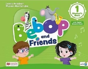 Bebop and Friends 1 SB + online + app - Lorena Peimbert, Myriam Monterrubio - książka