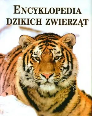 Encyklopedia dzikich zwierząt - Opracowanie zbiorowe - książka