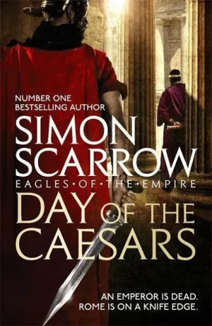 Day of the Caesars (Eagles of the Empire 16) - Scarrow Simon - książka