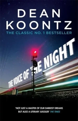 The Voice of the Night: A spine-chilling novel of heart-stopping suspense - Dean Koontz - książka