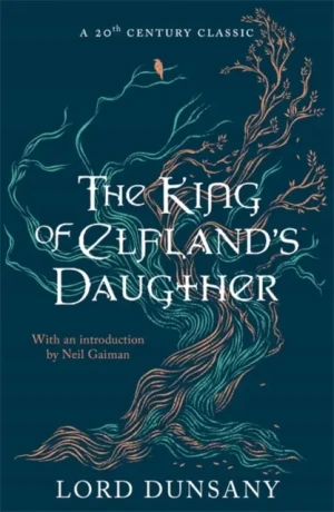 The King of Elflands Daughter - Dunsany Lord - książka