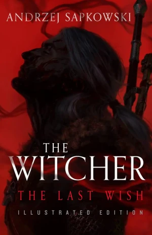 The Last Wish Illustrated Edition - Andrzej Sapkowski - książka