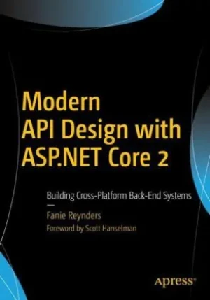 Modern API Design with ASP.NET Core 2 - Reynders Fanie - książka