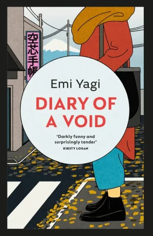 Diary of a Void: A hilarious, feminist read from the new star of Japanese fiction - Emi Yagi - książka