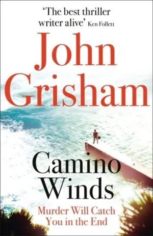 Camino Winds: The Ultimate Summer Murder Mystery from the Greatest Thriller Writer Alive - Grisham John - książka